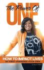 The Power of One!: How to impact lives by first changing your own By Tanya T. Morris Cover Image