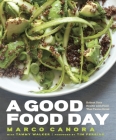 A Good Food Day: Reboot Your Health with Food That Tastes Great: A Cookbook By Marco Canora, Tammy Walker, Timothy Ferriss (Foreword by), Michael Harlan Turkell (Photographs by) Cover Image