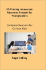 Advanced Maker Lab: Complex Creations for Curious Kids Cover Image