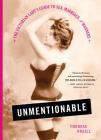 Unmentionable: The Victorian Lady's Guide to Sex, Marriage, and Manners By Therese Oneill Cover Image