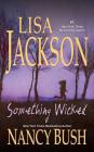 Something Wicked By Lisa Jackson, Nancy Bush, Susan Ericksen (Read by) Cover Image