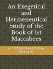 An Exegetical and Hermeneutical Study of the Book of 1st Maccabees Cover Image