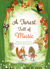 A Forest Full of Music By Suzan Overmeer, Myriam Berenschot (Illustrator) Cover Image