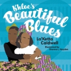 Khloe's Beautiful Blues By Laketta Caldwell, Dionna L. Hayden (Illustrator) Cover Image