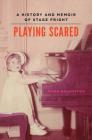 Playing Scared: A History and Memoir of Stage Fright By Sara Solovitch Cover Image