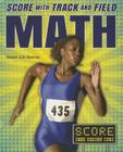 Score with Track and Field Math (Score with Sports Math) By Stuart A. P. Murray Cover Image