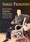 Sarcasms, Visions Fugitives and Other Short Works for Piano By Sergei Prokofiev Cover Image