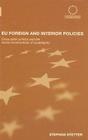 Eu Foreign and Interior Policies: Cross-Pillar Politics and the Social Construction of Sovereignty (Routledge Advances in European Politics #43) By Stephen Stetter Cover Image