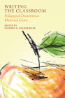 Writing the Classroom: Pedagogical Documents as Rhetorical Genres By Stephen E. Neaderhiser (Editor) Cover Image