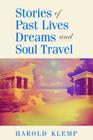 Stories of Past Lives, Dreams, and Soul Travel Cover Image