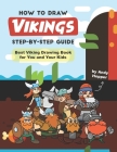 How to Draw Vikings Step-by-Step Guide: Best Viking Drawing Book for You and Your Kids By Andy Hopper Cover Image