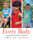 Every Body: A Celebration of Diverse Abilities By Shelley Rotner Cover Image