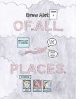 Of. All. Places. By Drew Alot Cover Image