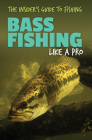 Bass Fishing Like a Pro By Dwayne Hicks Cover Image