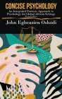 Concise Psychology: An Integrated Forensic Approach to Psychology for Global African Settings By John Egbeazien Oshodi Cover Image