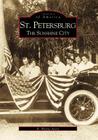 St. Petersburg: The Sunshine City (Images of America) Cover Image