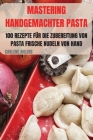 Mastering Handgemachter Pasta By Carlene Ahlers Cover Image