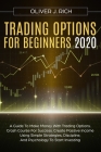 Trading Options for Beginners 2020: A Guide To Make Money With Trading Options. Crash Course For Success. Create Passive Income Using Simple Strategie Cover Image
