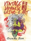 Vintage Japanese Ukiyo-e Art Coloring Book: Presenting Cool Japanese Monsters by Utagawa Kuniyoshi Art. Samurai, Ronin, Dragons, Onis, Ogre Spirits, M By Juan David Giraldo Cover Image