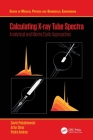 Calculating X-ray Tube Spectra: Analytical and Monte Carlo Approaches Cover Image