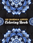 100 Mandala Adults Coloring Book: Mandalas Coloring Book For adult Relaxation and Stress Management Coloring Book who Love Mandala- Coloring Pages For By Ns Publication Cover Image
