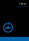 MOOCs (The MIT Press Essential Knowledge series) By Jonathan Haber Cover Image