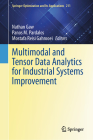 Multimodal and Tensor Data Analytics for Industrial Systems Improvement (Springer Optimization and Its Applications #211) Cover Image