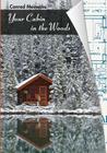 Your Cabin in the Woods By Conrad Meinecke Cover Image