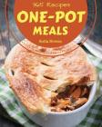One-Pot Meals 365: Enjoy 365 Days with Amazing One-Pot Meal Recipes in Your Own One-Pot Meal Cookbook! [one Pot Pasta Cookbook, One Pot M By Sofia Rivera Cover Image