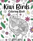 Kiwi Birds Coloring Book: Adult Crafts & Hobbies Books, Floral Mandala Pages, Stress Relief Zentangle By Paperland Cover Image