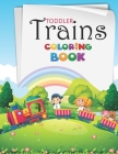 Toddler Trains Coloring Book: A Train Coloring Book for Toddlers, Preschoolers, Kids Ages 4-8 Cover Image