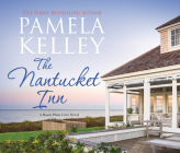The Nantucket Inn By Pamela Kelley, Karissa Vacker (Read by) Cover Image