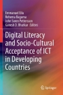 Digital Literacy and Socio-Cultural Acceptance of Ict in Developing Countries By Emmanuel Eilu (Editor), Rehema Baguma (Editor), John Soren Pettersson (Editor) Cover Image