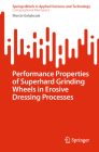 Performance Properties of Superhard Grinding Wheels in Erosive Dressing Processes Cover Image