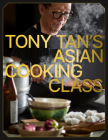 Tony Tan's Asian Cooking Class Cover Image