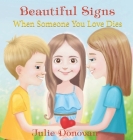 Beautiful Signs: When Someone You Love Dies By Julie Donovan, Kate Solenova (Illustrator) Cover Image