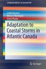 Adaptation to Coastal Storms in Atlantic Canada (Springerbriefs in Geography) By Liette Vasseur, Mary J. Thornbush, Steve Plante Cover Image