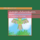 Jungle Adventures: A Surprise for Kiki By Bml Hillen-Keene Cover Image