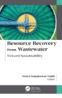 Resource Recovery from Wastewater: Toward Sustainability By Veera Gnaneswar Gude (Editor) Cover Image