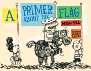 A Primer About the Flag By Marvin Bell, Chris Raschka (Illustrator) Cover Image