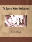 The History of Western Glow Guernseys By Kirt P. Sloan Cover Image