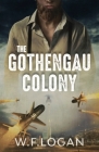The Gothengau Colony By William F. Logan Cover Image