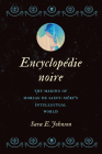 Encyclopédie Noire: The Making of Moreau de Saint-Méry's Intellectual World (Published by the Omohundro Institute of Early American Histo) By Sara E. Johnson Cover Image