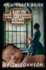 Mail Order Bride: A Baby for the Convicted Bride: Clean and Wholesome Western Historical Romance Cover Image