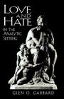 Love and Hate in the Analytic Setting (Library of Object Relations) By Glen O. Gabbard Cover Image