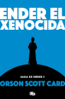 Ender el xenocida / Xenocide (SAGA DE ENDER / ENDER QUINTET #3) By Orson Scott Card Cover Image