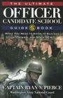 The Ultimate Officer Candidate School Guidebook: What You Need to Know to Succeed at Federal and State OCS By Ryan N. Pierce Cover Image