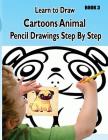 Learn to Draw Cartoons: Pencil Drawings Step By Step Book 3: Pencil Drawing Ideas for Absolute Beginners By Gala Publication Cover Image