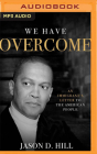 We Have Overcome: An Immigrant's Letter to the American People Cover Image