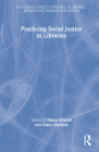 Practicing Social Justice in Libraries By Alyssa Brissett (Editor), Diana Moronta (Editor) Cover Image